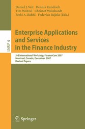 Enterprise Applications and Services in the Finance Industry - 3rd International Workshop, FinanceCom 2007, Montreal, Canada, December 8, 2007, Revised Papers