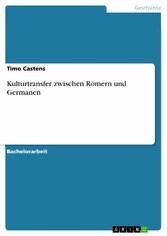 Kulturtransfer zwischen Römern und Germanen