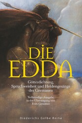 Die Edda - Götterdichtung, Spruchweisheit und Heldengesänge der Germanen
