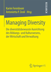 Managing Diversity - Die diversitätsbewusste Ausrichtung des Bildungs- und Kulturwesens, der Wirtschaft und Verwaltung