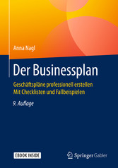 Der Businessplan - Geschäftspläne professionell erstellen Mit Checklisten und Fallbeispielen