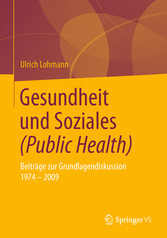Gesundheit und Soziales (Public Health) - Beiträge zur Grundlagendiskussion 1974 - 2009