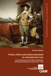 Preise, Löhne und Lebensstandard im safavidischen Iran - Eine Untersuchung zu den Rechnungsbüchern Wollebrand Geleynssen de Jonghs (1641-1643)