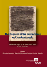 The Register of the Patriarchate of Constantinople - An Essential Source for the History and Church of Late Byzantium