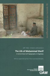 The Life of Muhammad Sharif - A Central Asian Sufi Hagiography in Chaghatay
