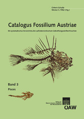Catalogus Fossilium Austriae Band 3: Pisces - Ein systematisches Verzeichnis aller auf österreichischem Gebiet festgestellten Fossilien