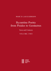Byzantine Poetry from Pisides to Geometres - Texts and Contexts. Volume Two