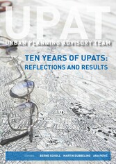 UPAT - Urban Planning Advisory Team - Ten Years of Upats: Reflections and Results