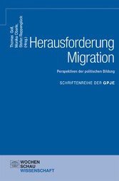 Herausforderung Migration: Perspektiven der politischen Bildung - GPJE-Band 2016