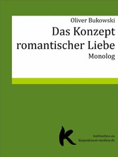 DAS KONZEPT ROMANTISCHER LIEBE - Monolog