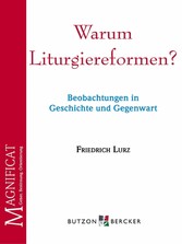 Warum Liturgiereformen? - Beobachtungen in Geschichte und Gegenwart