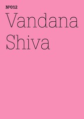 Vandana Shiva - Die Kontrolle von Konzernen über das Leben(dOCUMENTA (13): 100 Notes - 100 Thoughts, 100 Notizen - 100 Gedanken # 012)