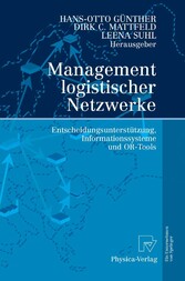 Management logistischer Netzwerke - Entscheidungsunterstützung, Informationssysteme und OR-Tools