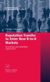 Reputation Transfer to Enter New B-to-B Markets - Measuring and Modelling Approaches