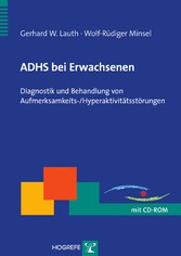 ADHS bei Erwachsenen - Diagnostik und Behandlung von Aufmerksamkeits-/ Hyperaktivitätsstörungen (Therapeutische Praxis)
