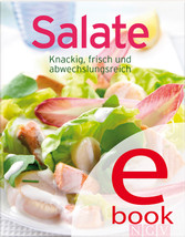Salate - Unsere 100 besten Rezepte in einem Kochbuch