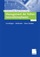 Management der frühen Innovationsphasen - Grundlagen - Methoden - Neue Ansätze