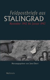Feldpostbriefe aus Stalingrad - November 1942 bis Januar 1943