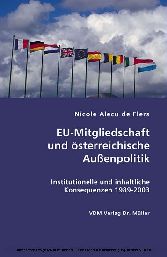 EU-Mitgliedschaft und österreichische Außenpolitik. Institutionelle und inhaltliche Konsequenzen 1989-2003