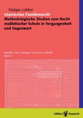 Islamisches Familienrecht - Methodologische Studien zum Recht malikitischer Schule in Vergangenheit und Gegenwart, Band 1