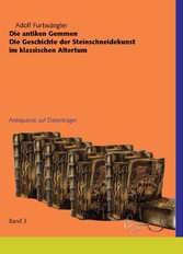 Die antiken Gemmen. Die Geschichte der Steinschneidekunst im klassischen Altertum (3 Bde)