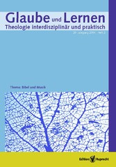 Glaube und Lernen 2/2014 - Einzelkapitel - Musik und Bibel in religionspädagogischen Praxisfeldern, Heike Lindner