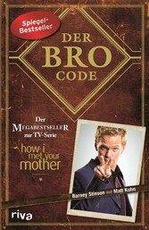 Der Bro Code - Das Buch zur TV-Serie »How I Met Your Mother.« Legendär! Lerne von Barney, wie Du der beste Bro aller Zeiten wirst. SPIEGEL-Bestseller
