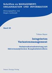 Integriertes Variantenmanagement - Variantenkostenbewertung mit faktorenanalytischen Komplexitätstreibern