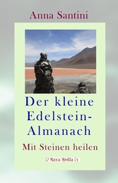 Der kleine Edelstein-Almanach - Mit Steinen heilen