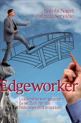 Edgeworker - Leadership war gestern – Es ist Zeit für die Führungs-(R)Evolution!