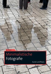 Minimalistische Fotografie - Kunst und Praxis