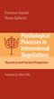 Psychological Processes in International Negotiations - Theoretical and Practical Perspectives