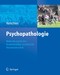 Psychopathologie - Merkmale psychischer Krankheitsbilder und klinische Neurowissenschaft