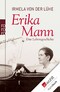 Erika Mann - Eine Lebensgeschichte