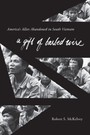 Gift of Barbed Wire - America's Allies Abandoned in South Vietnam