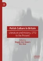 Polish Culture in Britain - Literature and History, 1772 to the Present