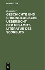Geschichte und chronologische Uebersicht der Gesammtliteratur des Scorbuts