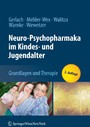 Neuro-Psychopharmaka im Kindes- und Jugendalter - Grundlagen und Therapie