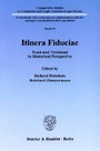 Itinera Fiduciae. - Trust and Treuhand in Historical Perspective.