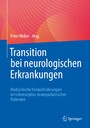 Transition bei neurologischen Erkrankungen - Medizinische Herausforderungen im Lebenszyklus neuropädiatrischer Patienten