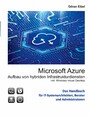 Microsoft Azure Aufbau von hybriden Infrastrukturdiensten - inklusive Windows virtual Desktops