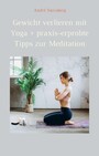 Gewicht verlieren mit Yoga + praxis-erprobte Tipps zur Meditation