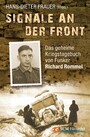 Signale an der Front - Das geheime Kriegstagebuch von Funker Richard Rommel