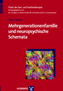 Mehrgenerationenfamilie und neuropsychische Schemata (Praxis der Paar- und Familientherapie, Bd. 6)