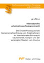 Internationales Arbeitnehmererfinderprivatrecht - Die Einzelerfindung und die Gemeinschaftserfindung von Arbeitnehmern im Internationalen Privatrecht Deutschlands, Europas und der Vereinigten Staaten von Amerika