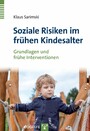 Soziale Risiken im frühen Kindesalter - Grundlagen und frühe Interventionen