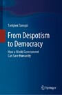From Despotism to Democracy - How a World Government Can Save Humanity