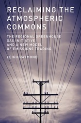 Reclaiming the Atmospheric Commons - The Regional Greenhouse Gas Initiative and a New Model of Emissions Trading
