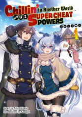 Chillin' in Another World with Level 2 Super Cheat Powers: Volume 4 (Light Novel) 