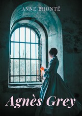 Agnès Grey le premier des deux romans de Anne Brontë